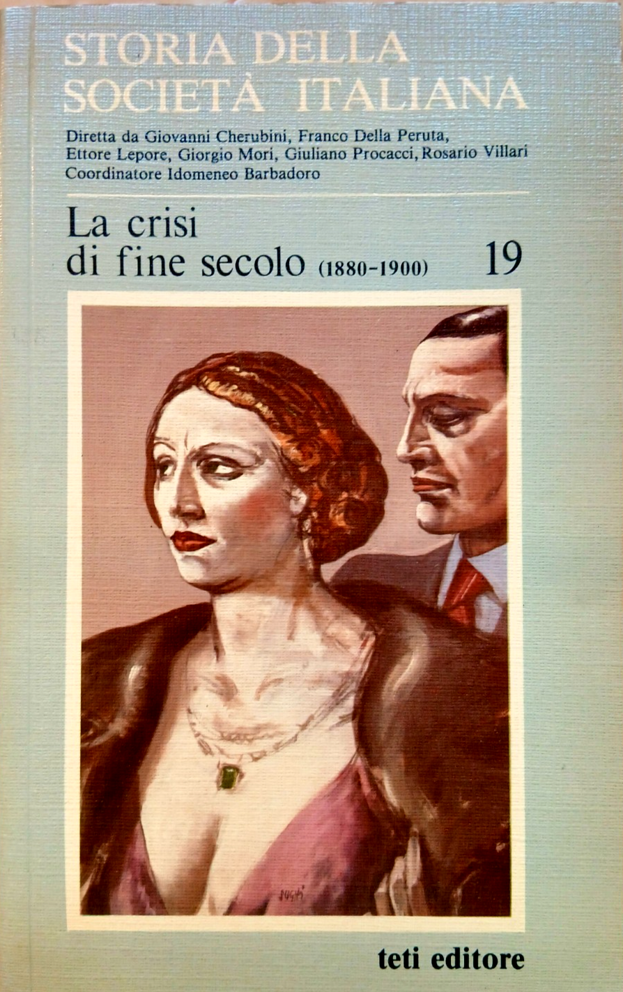 Storia della società Italiana La crisi di fine secolo 1800-1900 Teti Ed. n. 19