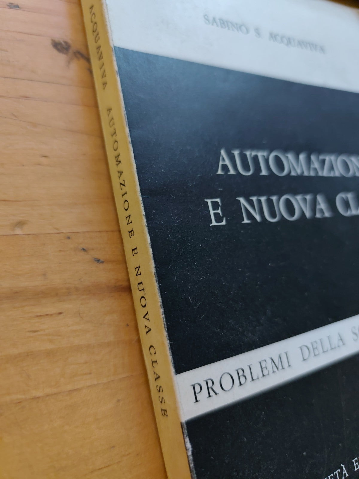 Automazione e nuova classe - Sabino S. Acquaviva, Il Mulino 1958
