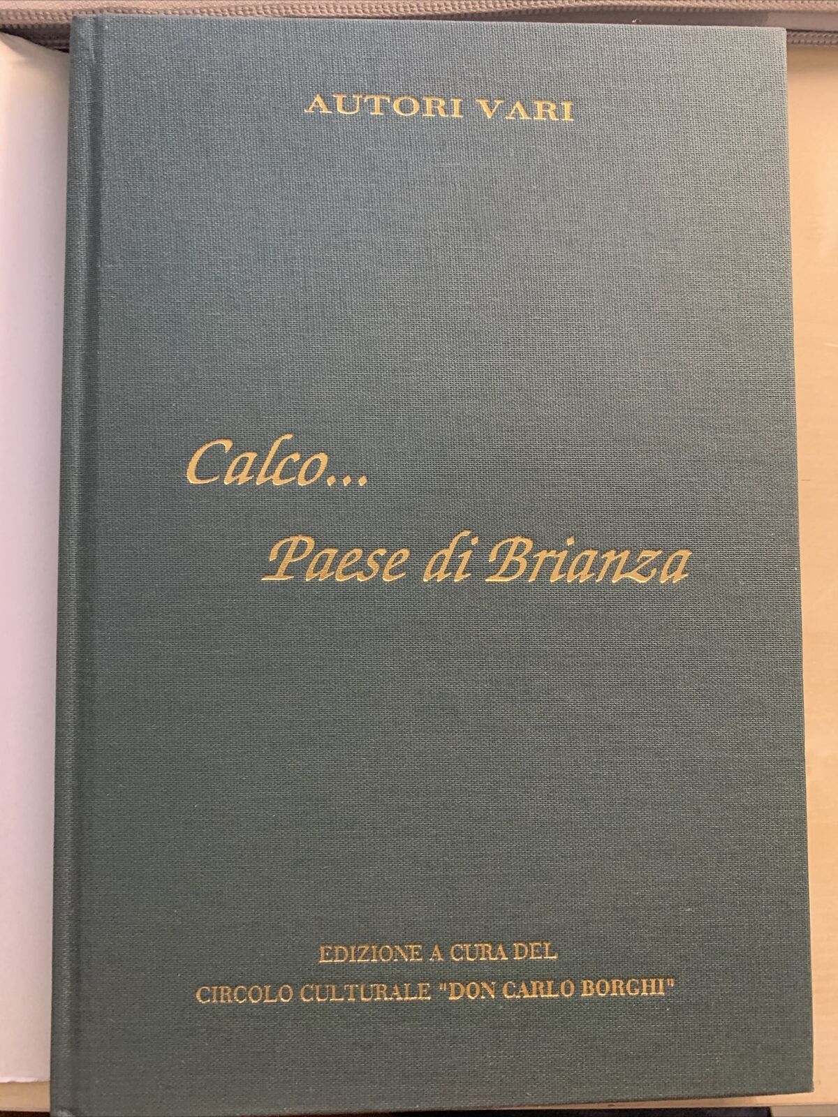 CALCO . . . Paese di Brianza. Autori Vari, Don Carlo Borghi 1998 #