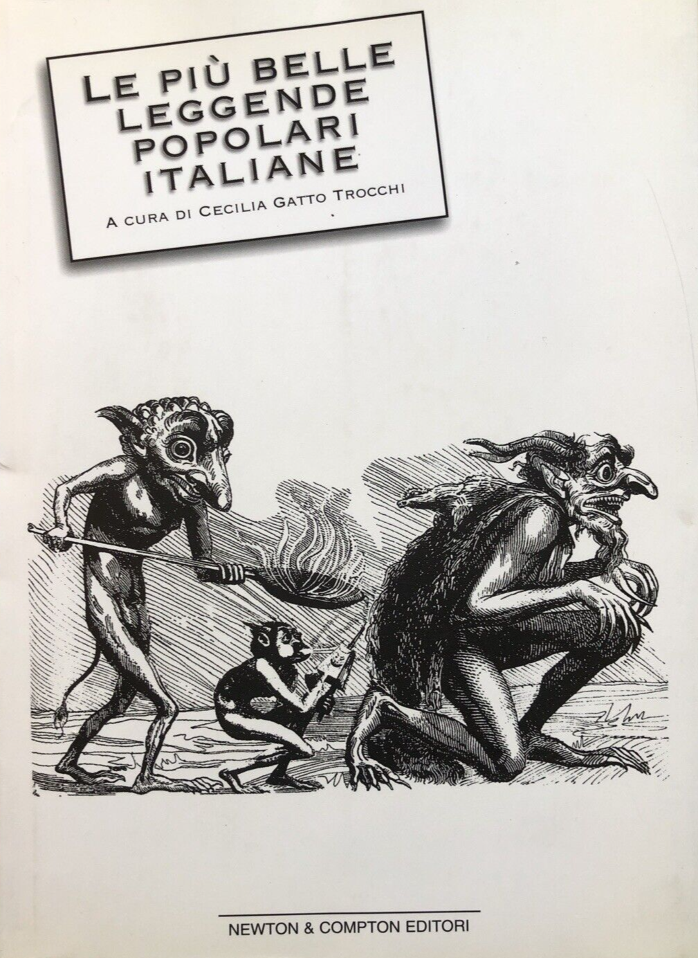 Le più belle leggende popolari italiane, Cecilia Gatto Trocchi - Newton Compton
