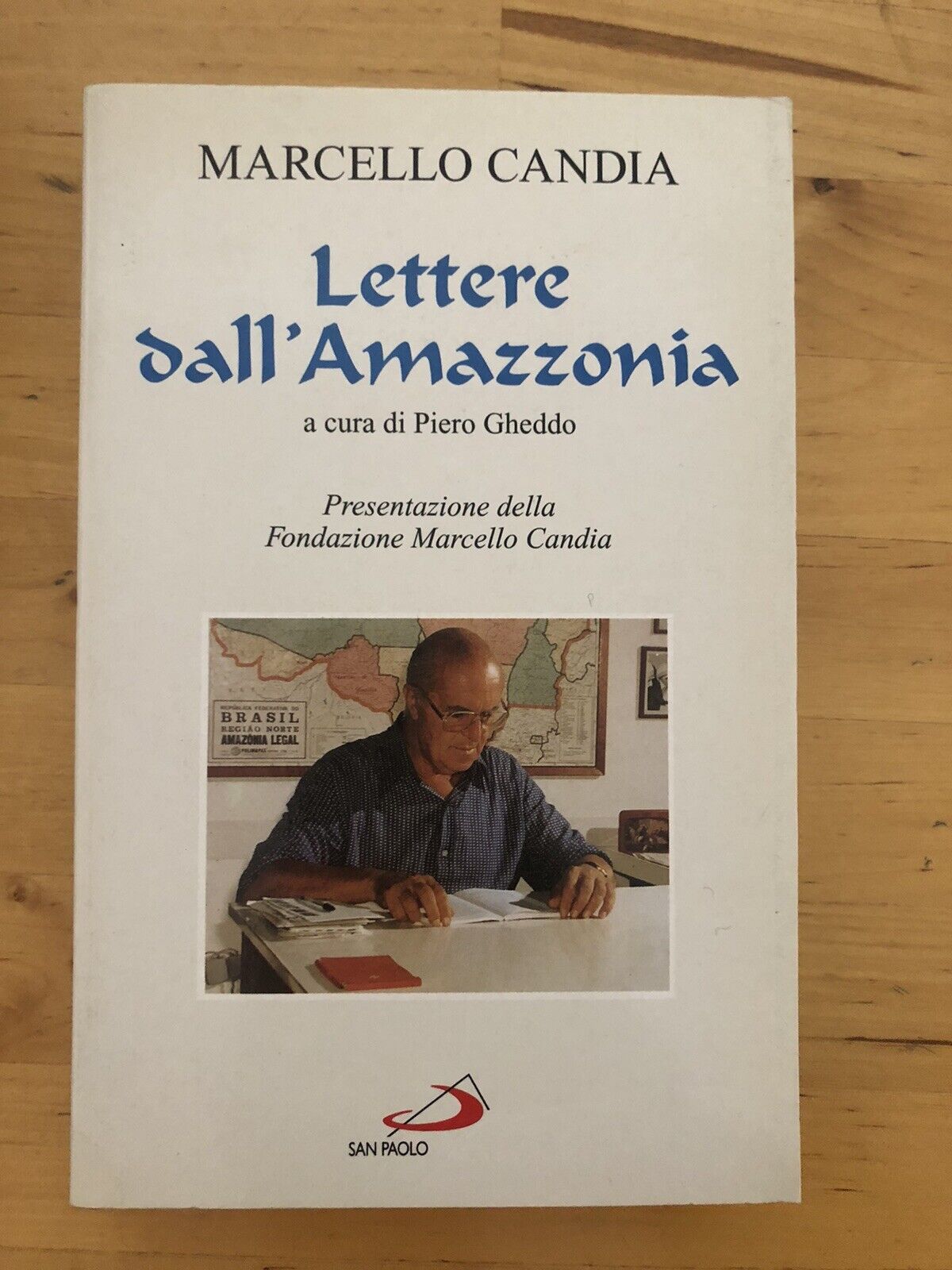LETTERE DAL'AMAZZONIA - MARCELLO CANDIA, PIERO GHEDDO. SAN PAOLO 1996