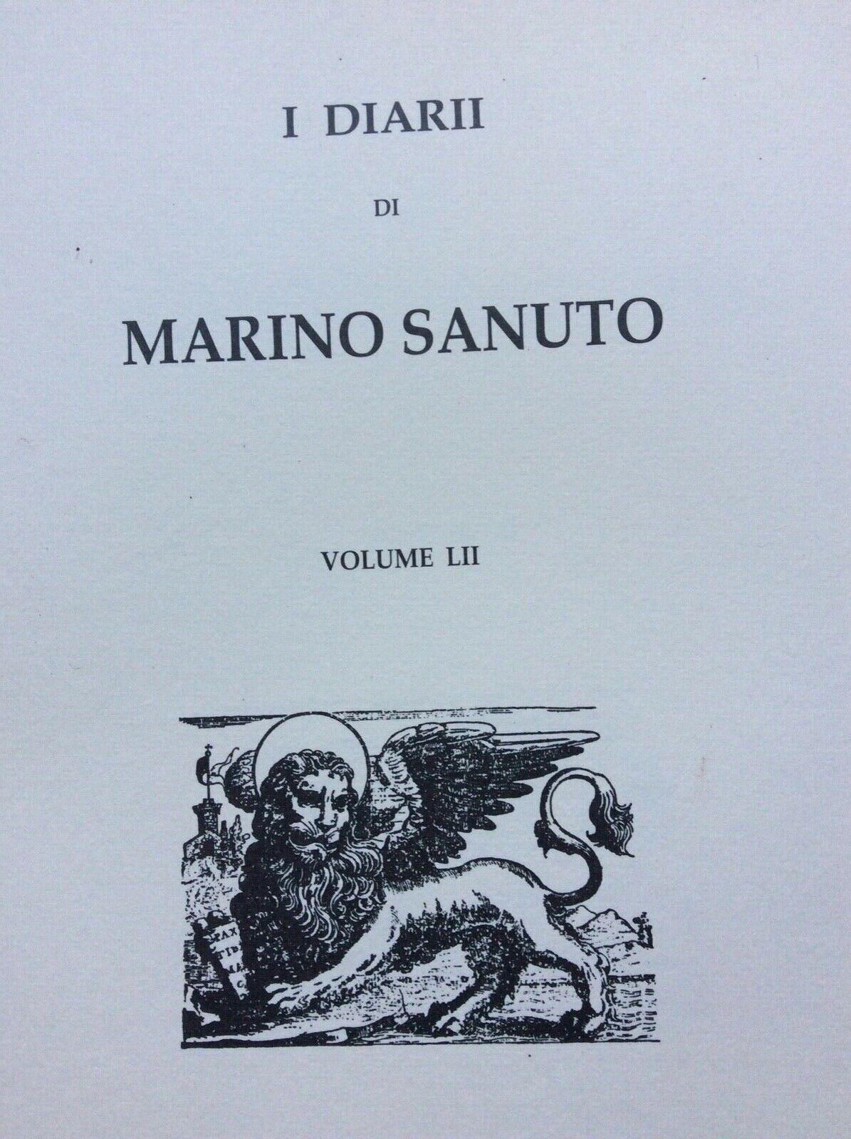 I DIARII DI MARINO SANUTO VOLUME LII. (52). FORNI EDITORE BOLOGNA