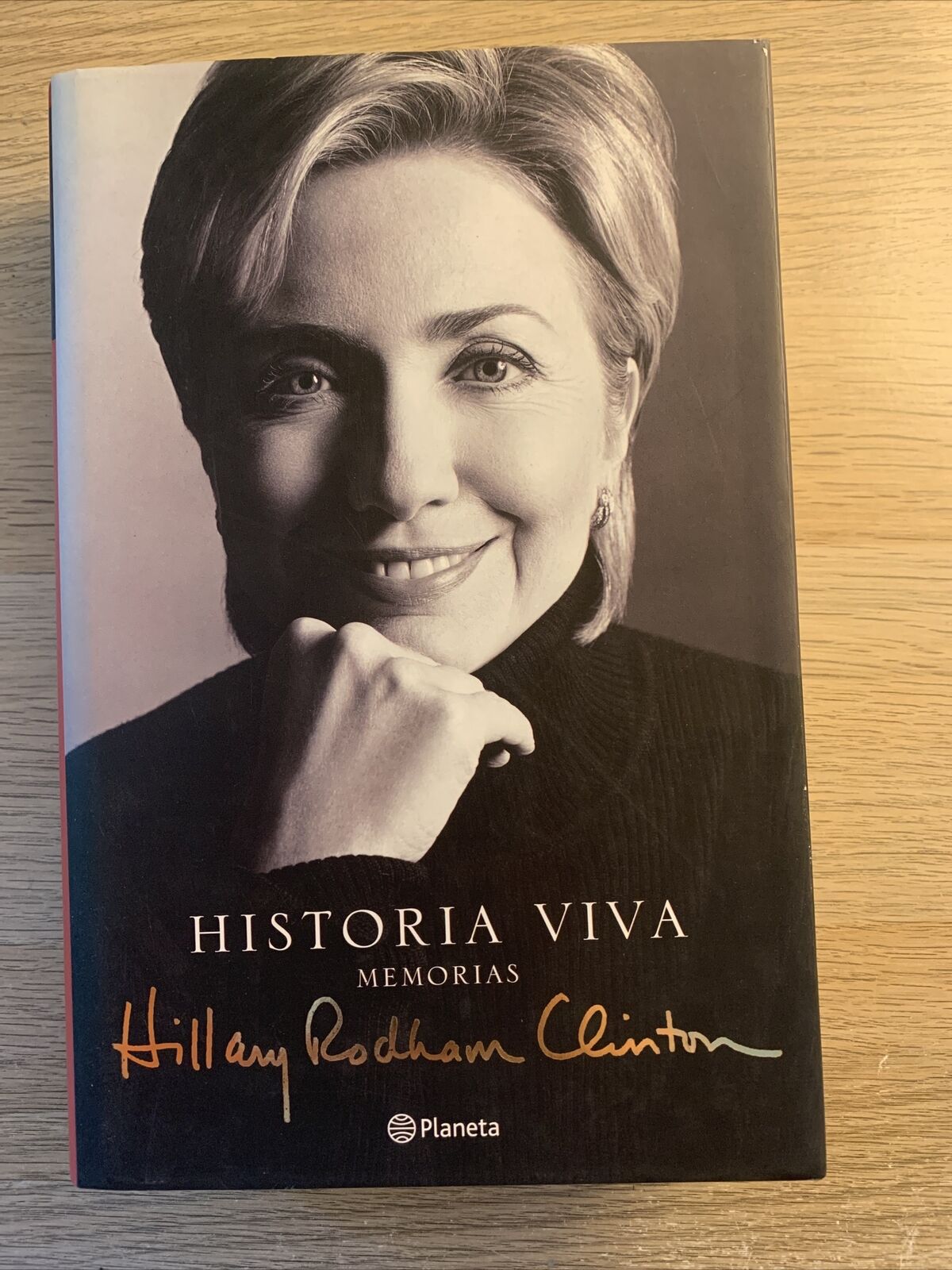 Historia Viva - Memorias. Hillary Rodham Clinton. Planeta 2003