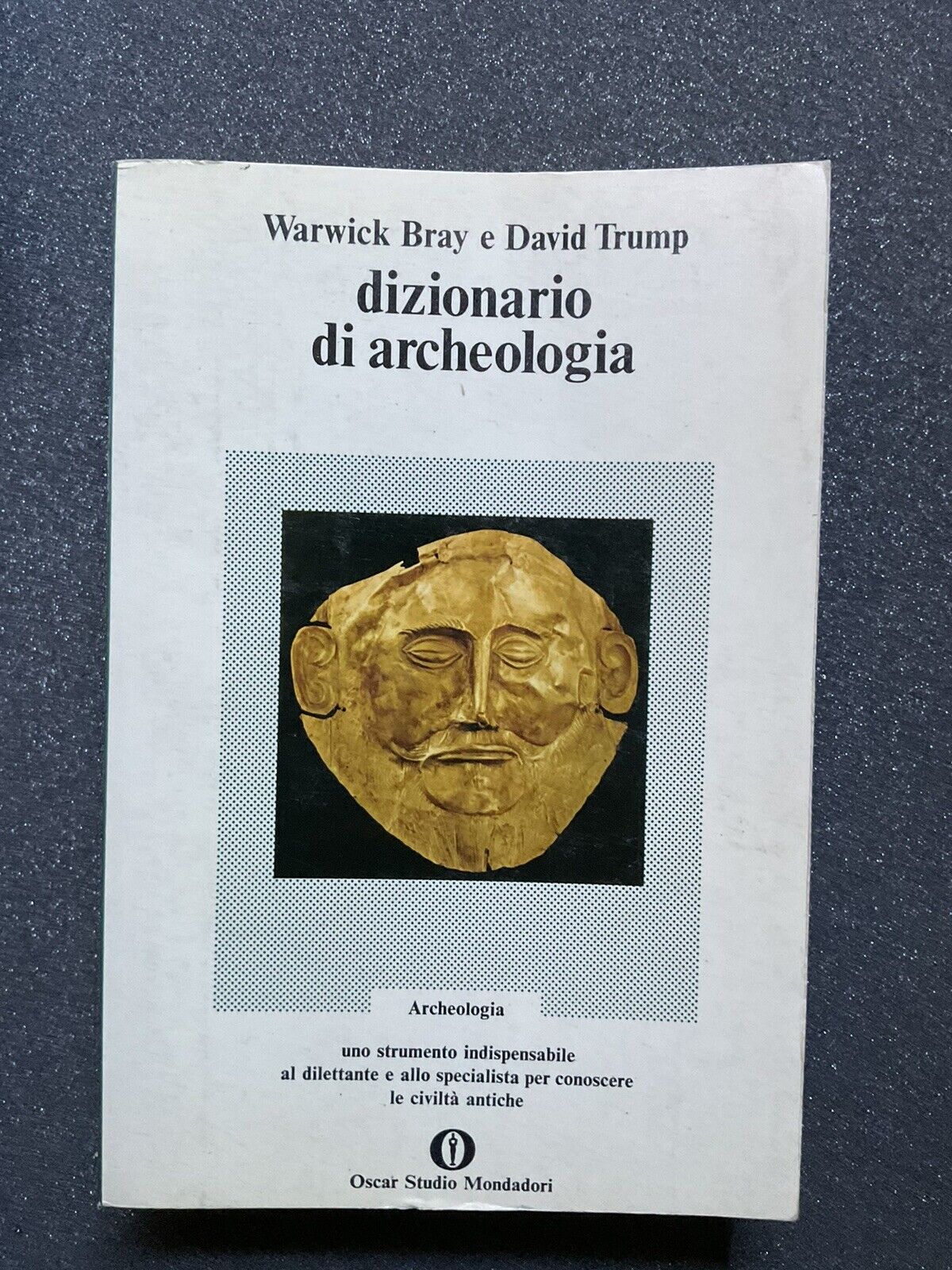 Dizionario di Archeologia - Warwick Bray, David Trump, Mondadori