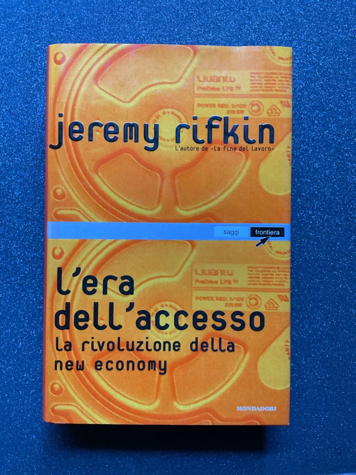 L'era dell'accesso. La rivoluzione della new economy - Jeremy Rifkin - Mondadori