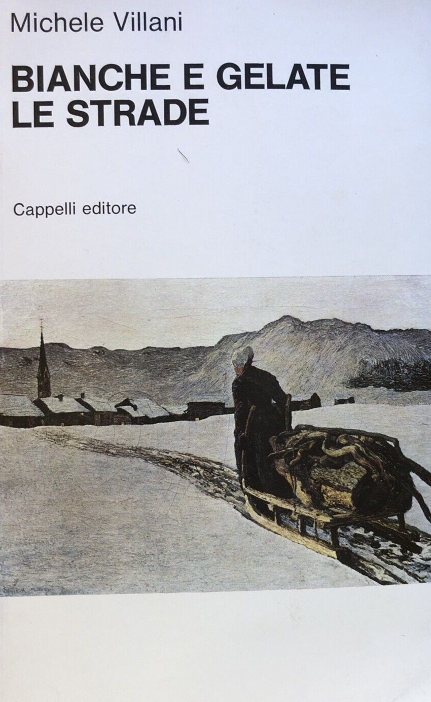 Bianche e gelate le strade, Michele Villani. Cappelli editore 1976