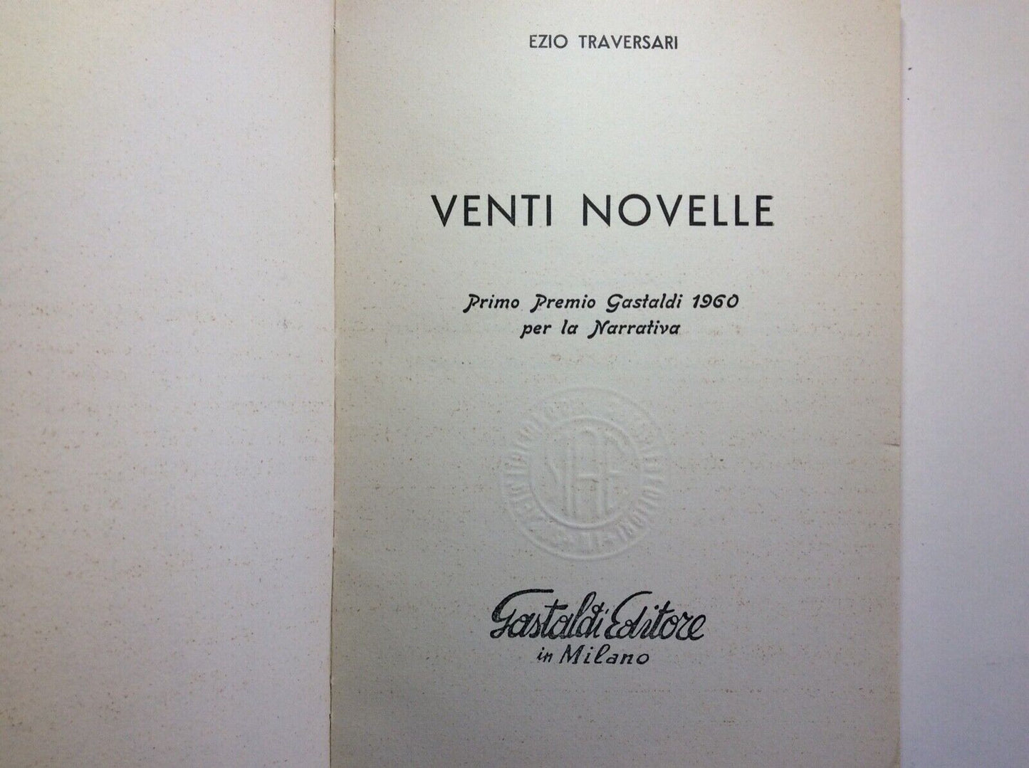 VENTI NOVELLE, EZIO TRAVERSARI, GASTALDI EDITORE, 1961, autografato