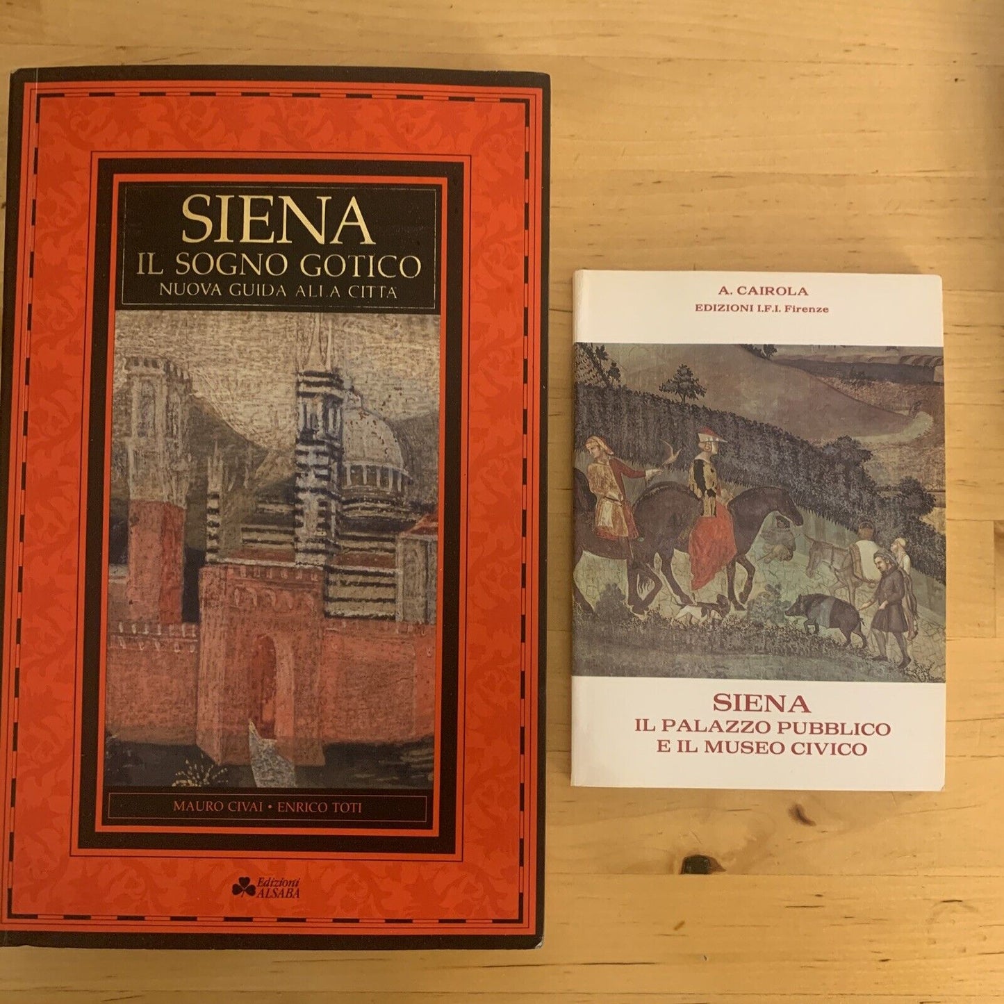 SIENA IL SOGNO GOTICO, SIENA IL PALAZZO PUBBLICO E IL MUSEO CIVICO. A. CAIROLA