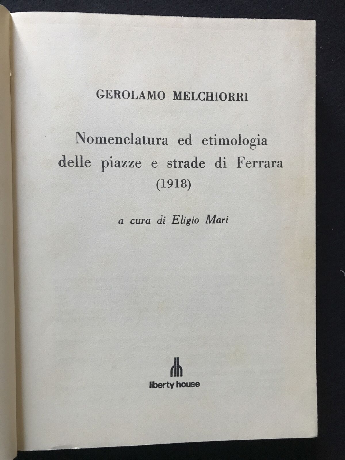FERRARA - Nomenclatura ed etimologia delle piazze strade Ferrara, G. Melchiorri