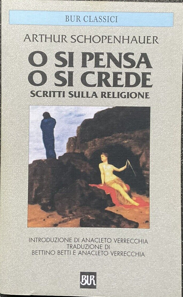 O si pensa o si crede, Arthur Schopenhauer. Bur Classici