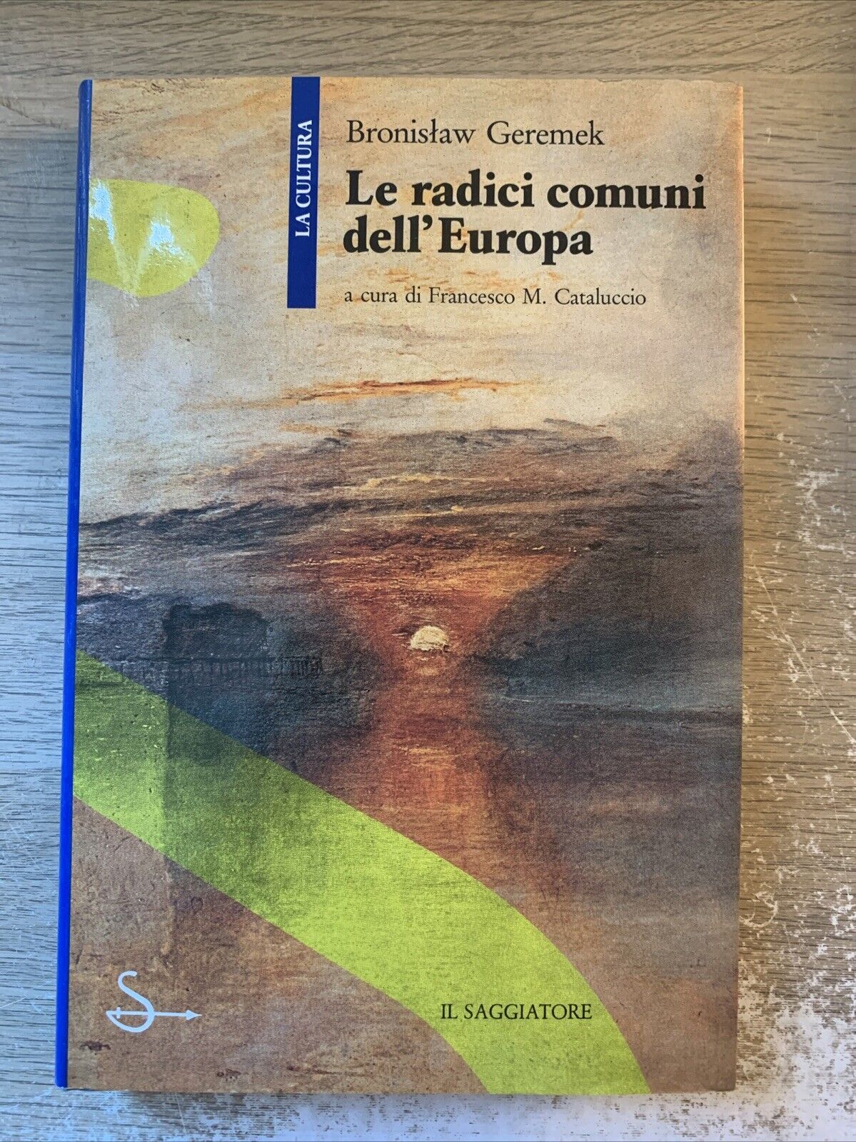 Le Radici comuni dell'Europa - Bronislaw Geremek, Il Saggiatore