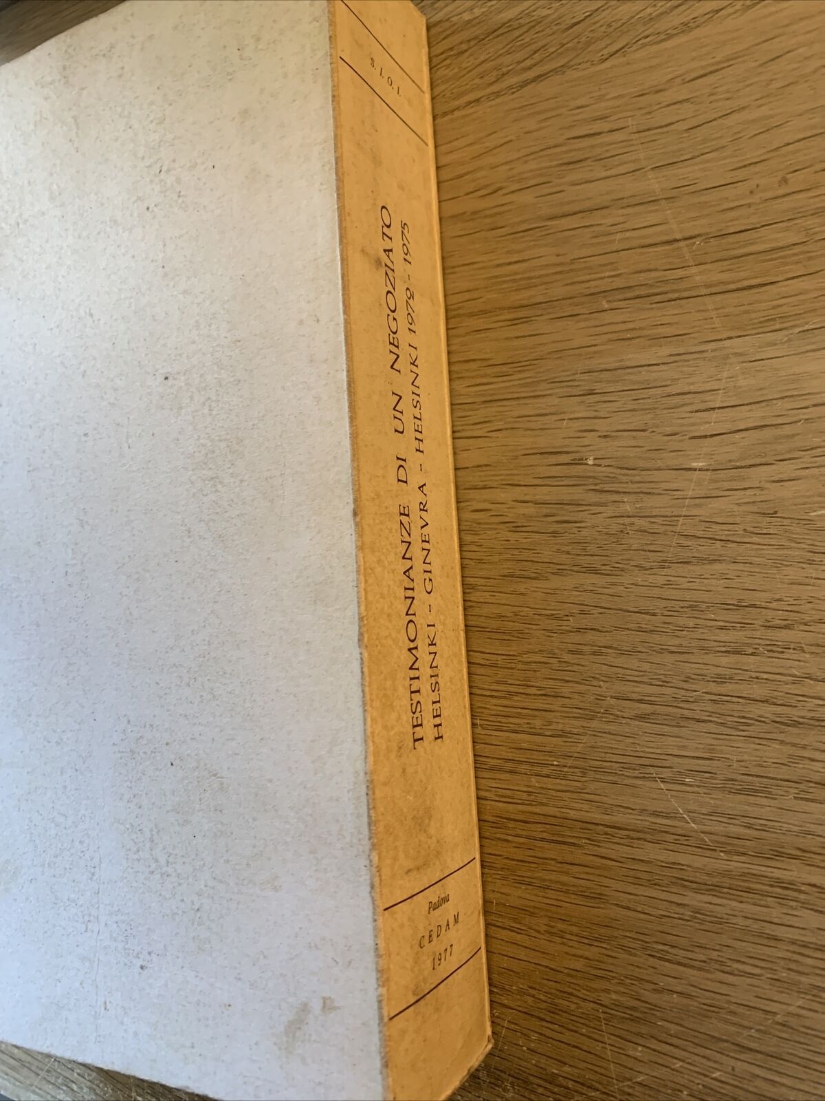 TESTIMONIANZE DI UN NEGOZIATO. Helsinki Ginevra Helsinki 1972-75. Cedam 1977