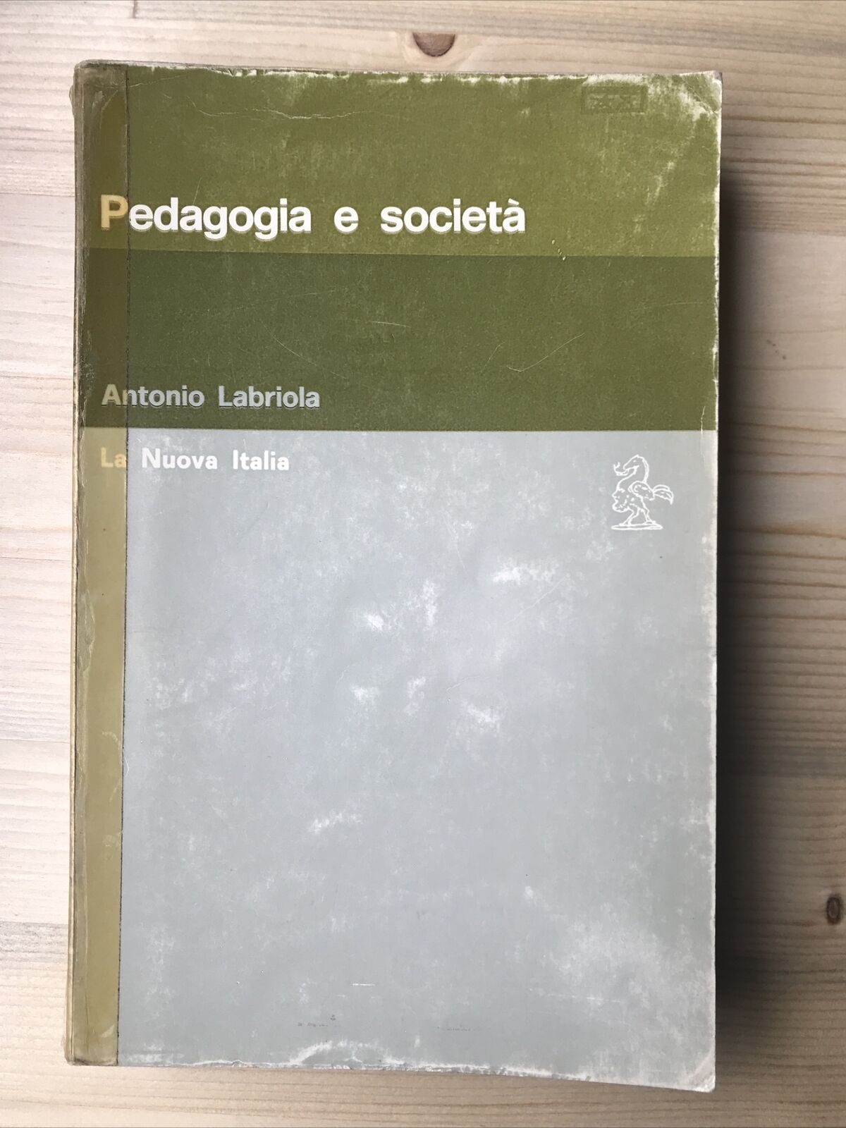 PEDAGOGIA E SOCIETÀ - Antonio Labriola, La Nuova Italia