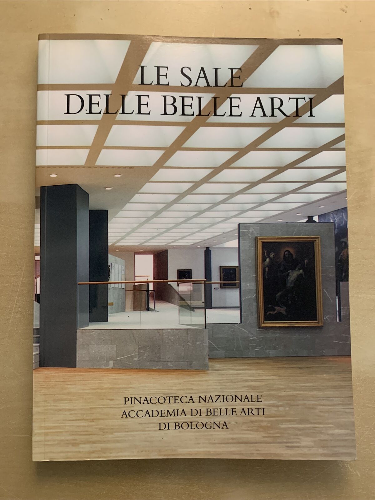 LE SALE DELLE BELLE ARTI Pinacoteca Nazionale Accademia di Belle Arti di Bologna