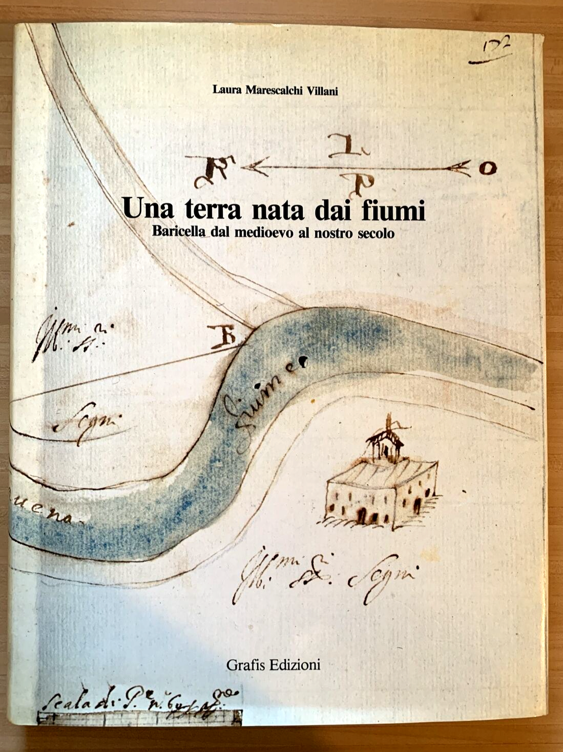UNA TERRA NATA DAI FIUMI. Baricella dal medioevo al nostro secolo, Marescalchi.