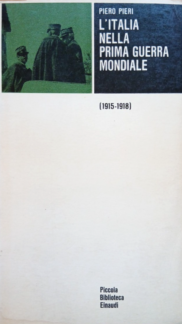 L'Italia nella prima guerra Mondiale - Piero Pieri. Einaudi piccola biblioteca