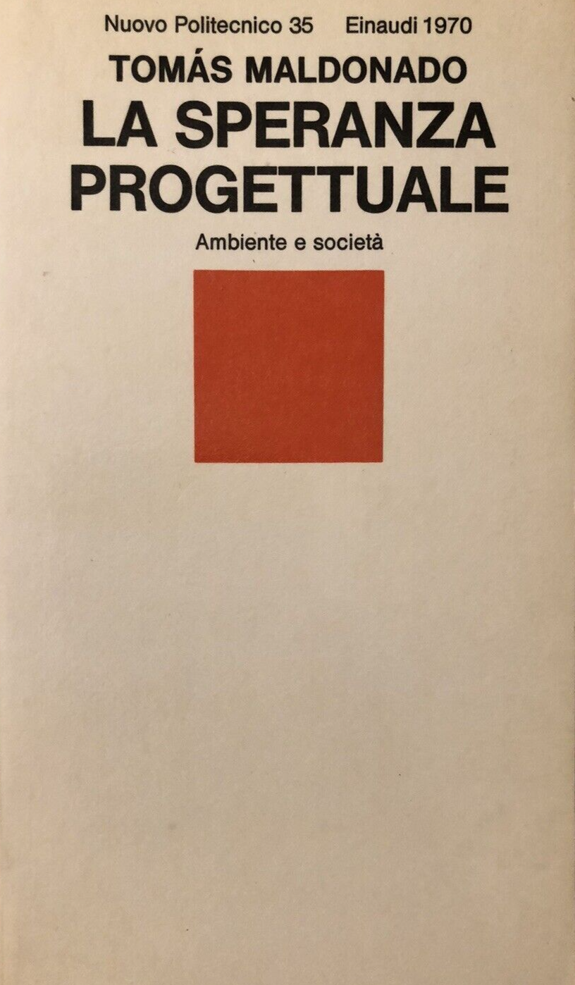 La speranza progettuale, Tomas Maldonado. Einaudi 1970