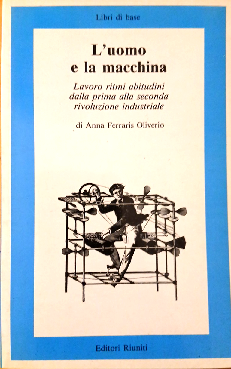 L'uomo e la macchina Anna Ferraris Oliverio - Editori Riuniti 1987