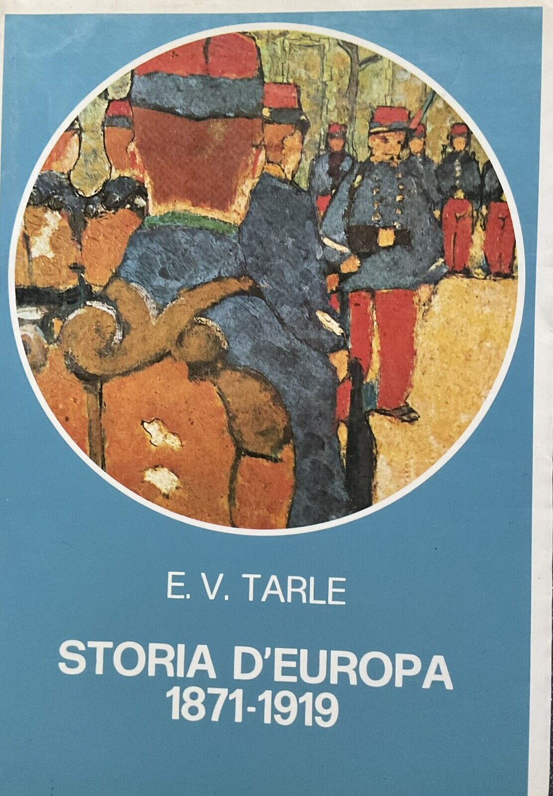 Storia d'Europa 1871-1919 E.V. Tarle - editori Riuniti