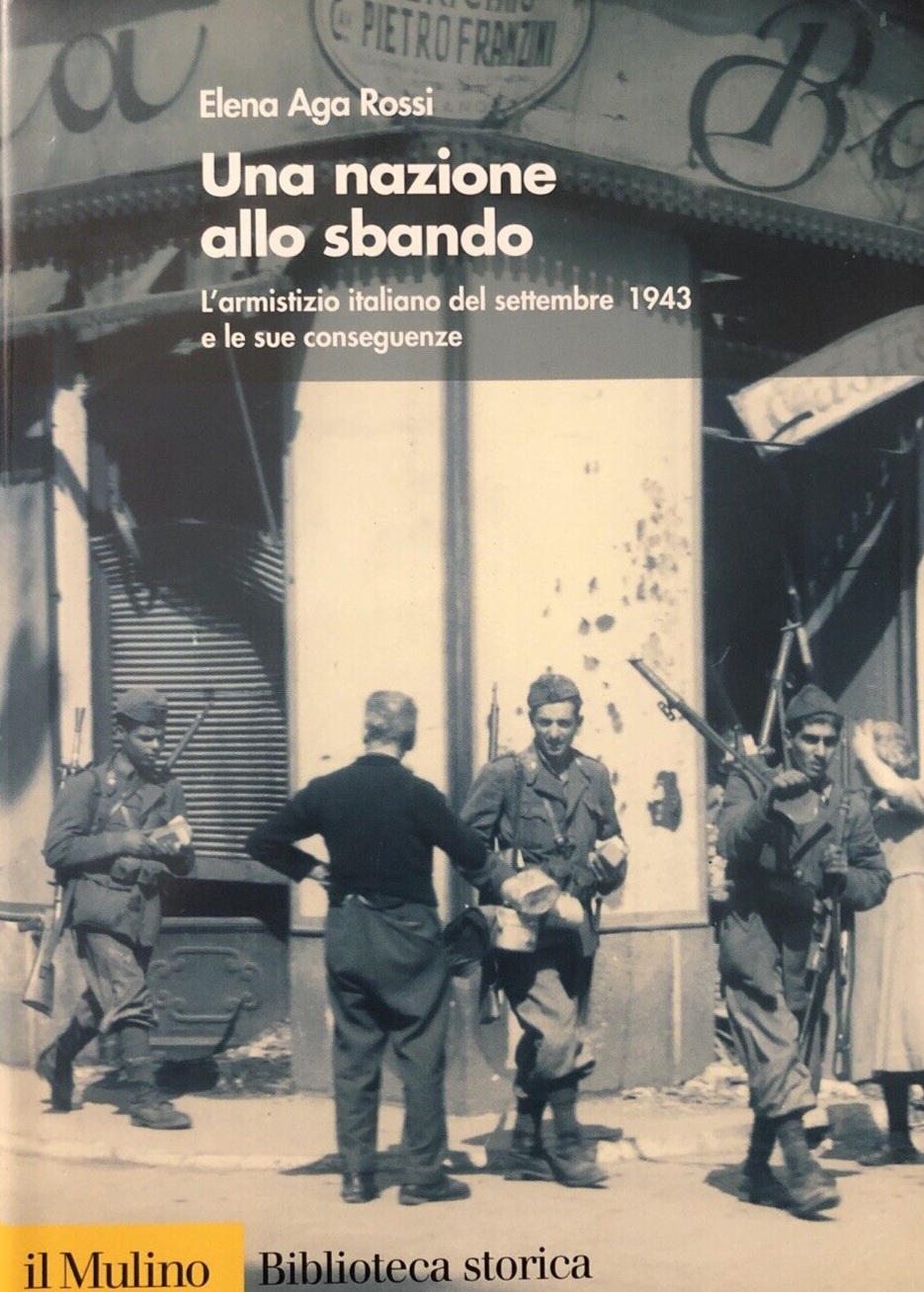 Una nazione allo sbando , Elena Aga Rossi, Il Mulino 2003