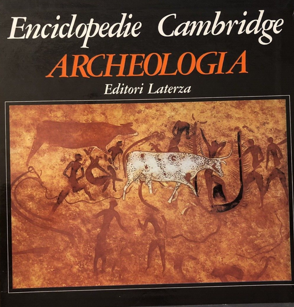 Enciclopedie Cambridge - Archeologia. editori Laterza 1981