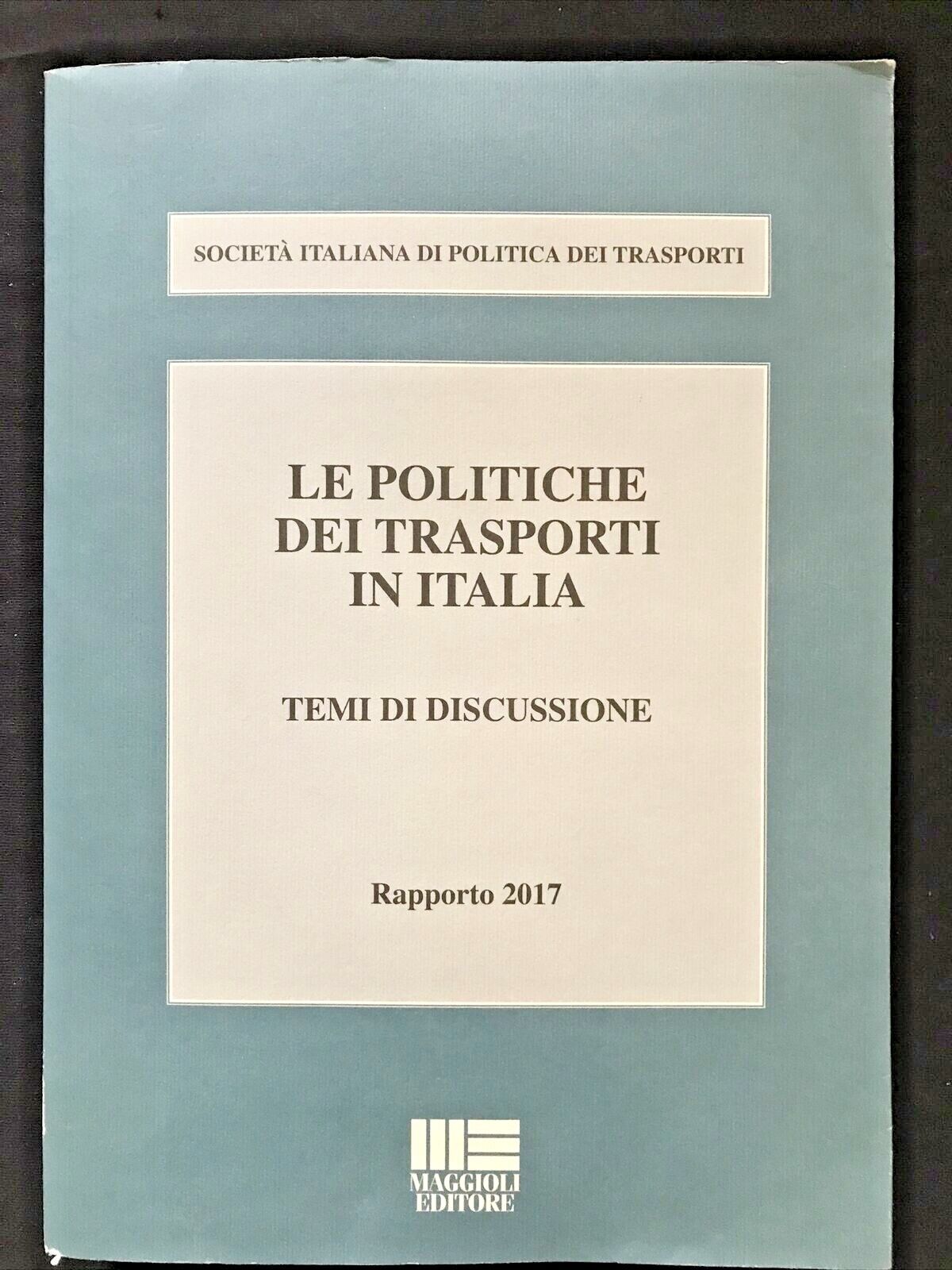 LE POLITICHE DEI TRASPORTI IN ITALIA, rapporto 2017, Maggioli editore - SIPOTRA