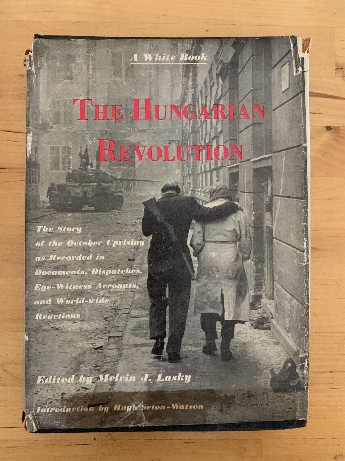 THE HUNGARIAN REVOLUTION - MELVIN J. LASKY, A WHITE BOOK 1957