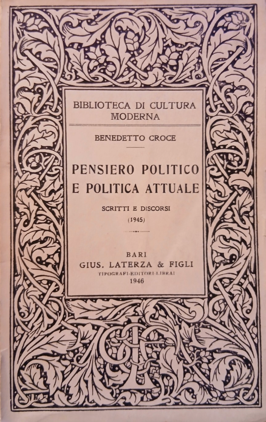 Pensiero politico e politica attuale - Benedetto Croce - Laterza 1946