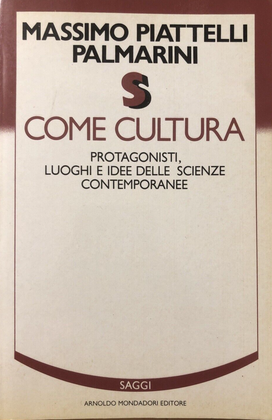 S Come cultura Massimo Piattelli, protagonisti scienze contemporanee - Mondadori