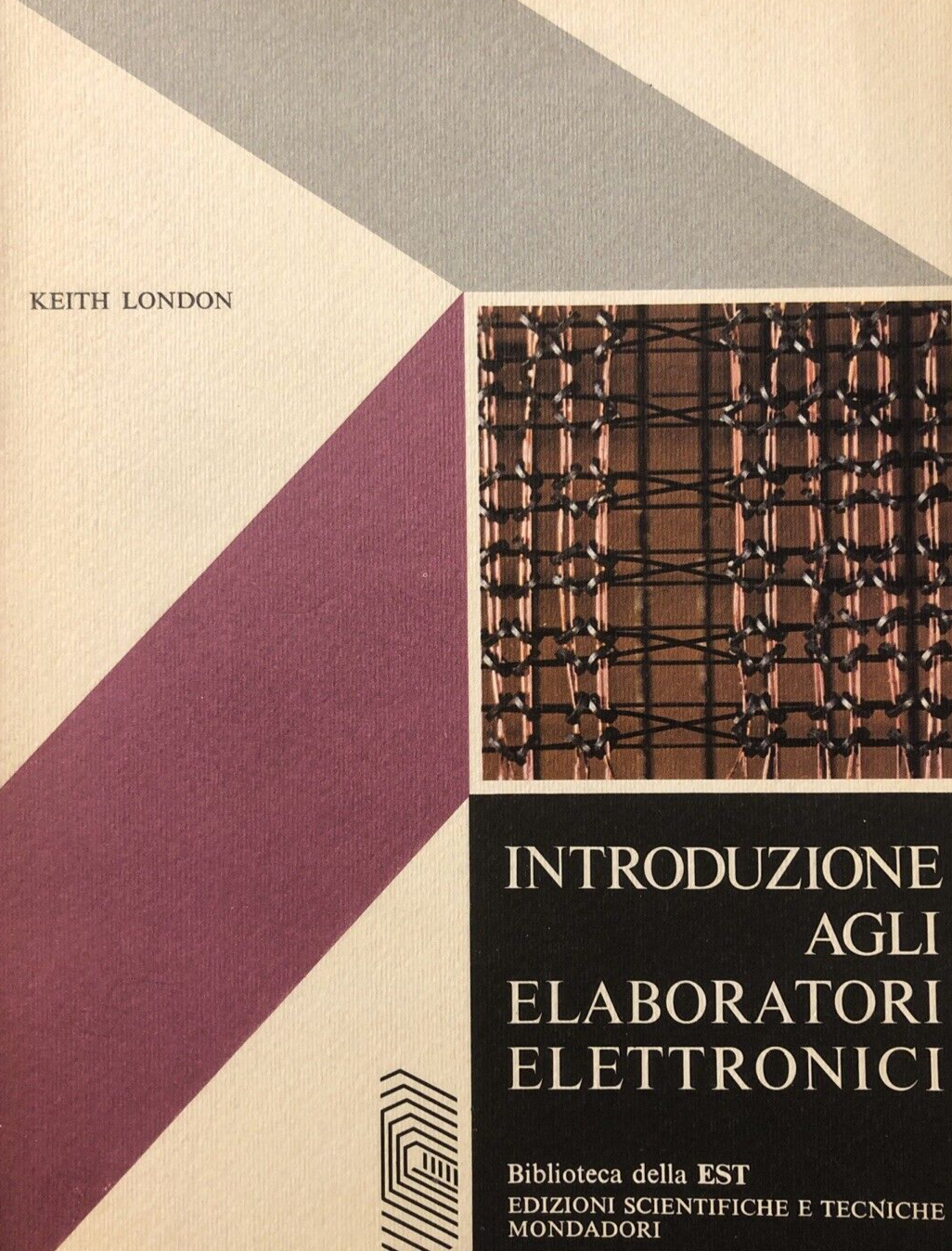 Introduzione agli elaboratori elettronici, Keith London. Edizioni scientifiche