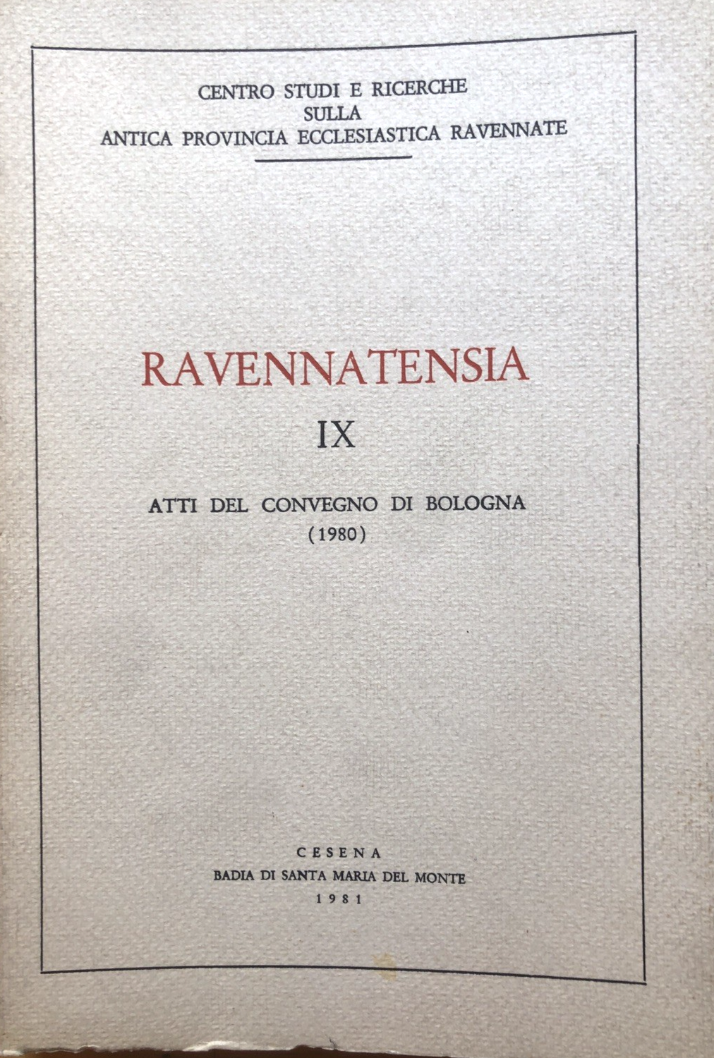 Ravennatensia IX atti del convegno di Bologna 1980, Antica provincia Ravennate