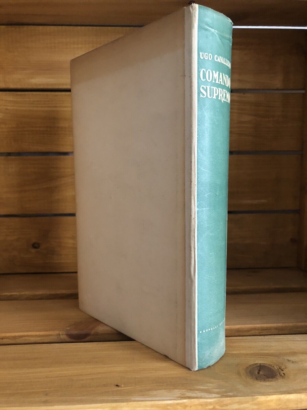 Comando supremo , Ugo Cavallero. Cappelli editore 1948