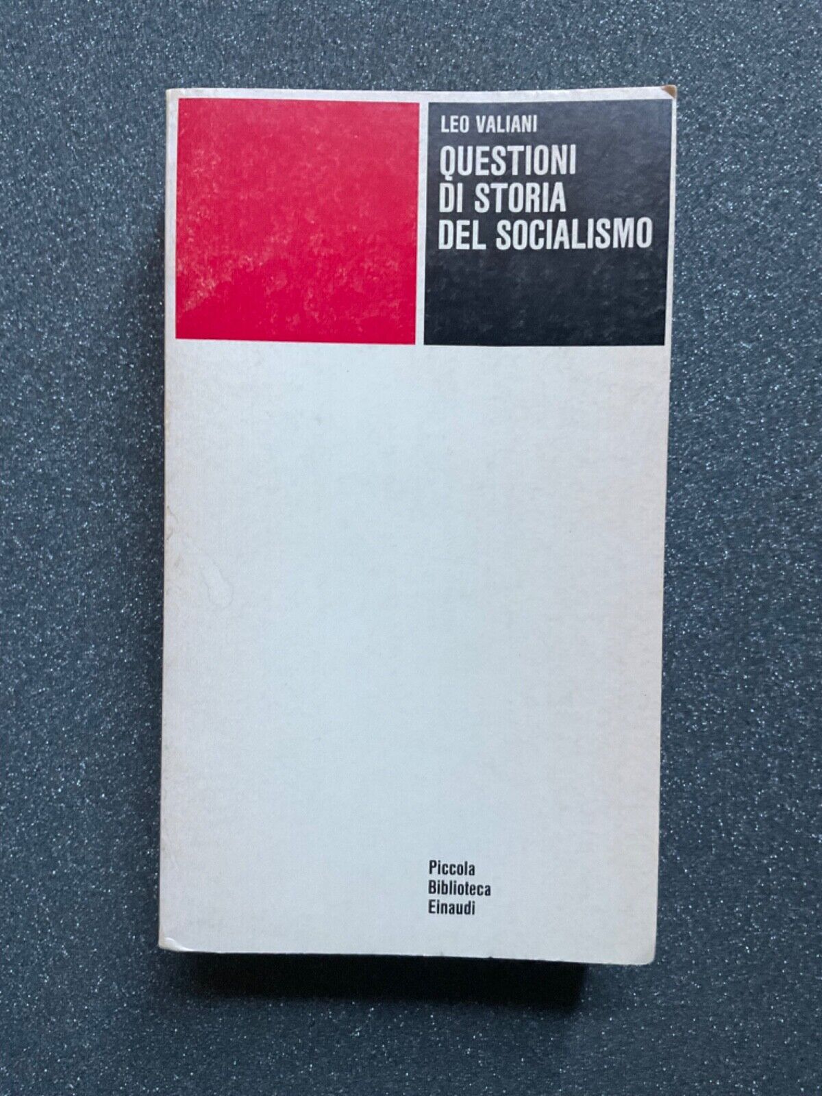 Questione di storia del socialismo, Leo Valiani - piccola biblioteca Einaudi