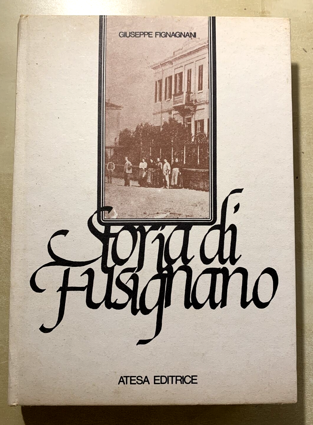 STORIA DI FUSIGNANO - Giuseppe Fignagnani. Atesa editrice 1977