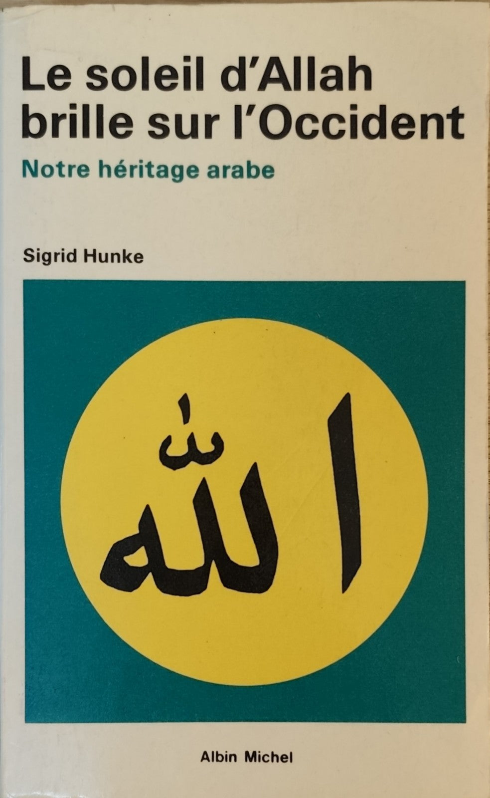 Le Soleil D'Allah Brille Sur l'Occidente - S. Hunke - Album Michel 1963