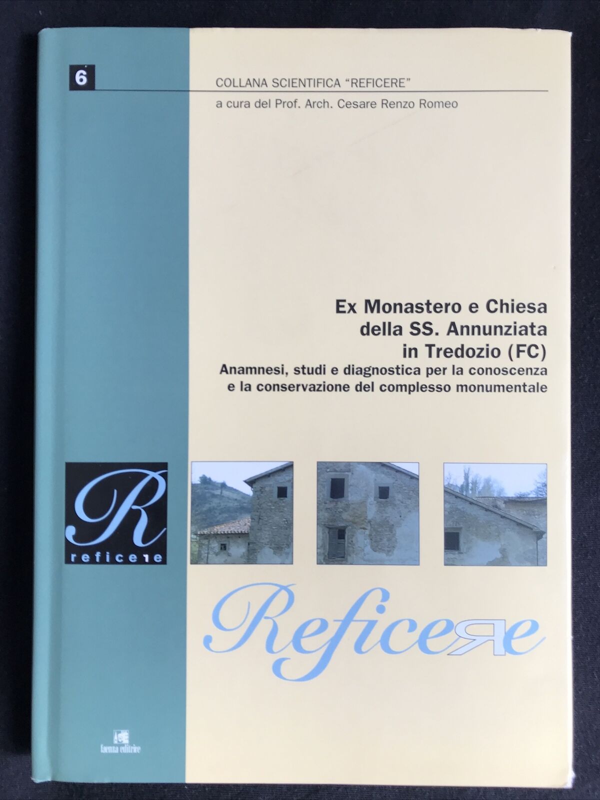 TREDOZIO ex Monastero e chiesa della SS. Annunziata. FAENZA Ed. C.Renzo Romeo