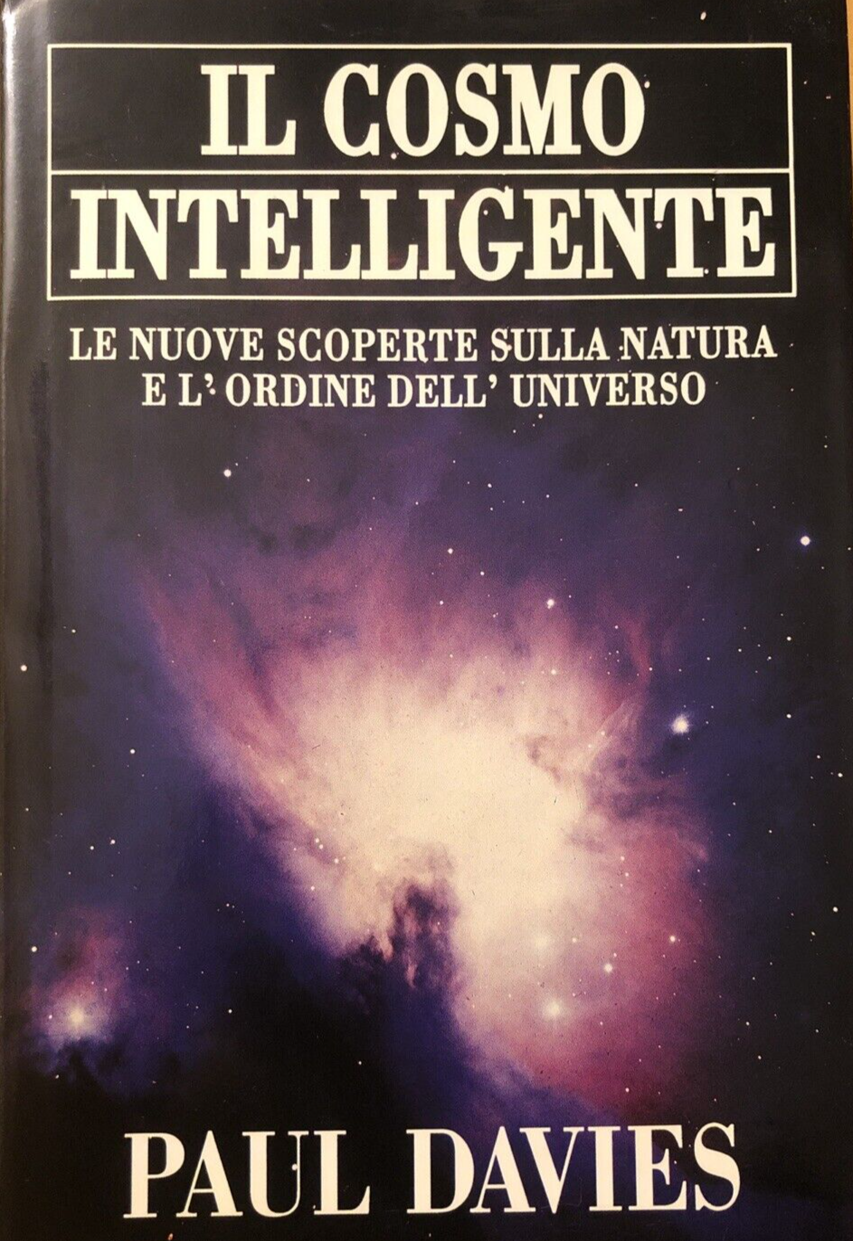 Il cosmo intelligente - Paul Davies CDE edizioni 1991