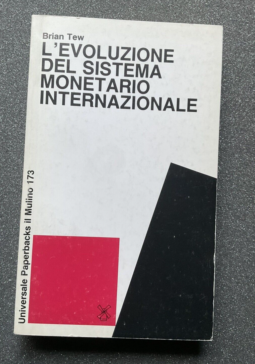 L'evoluzione del sistema Monetario internazionale, Brian Tew - il Mulino