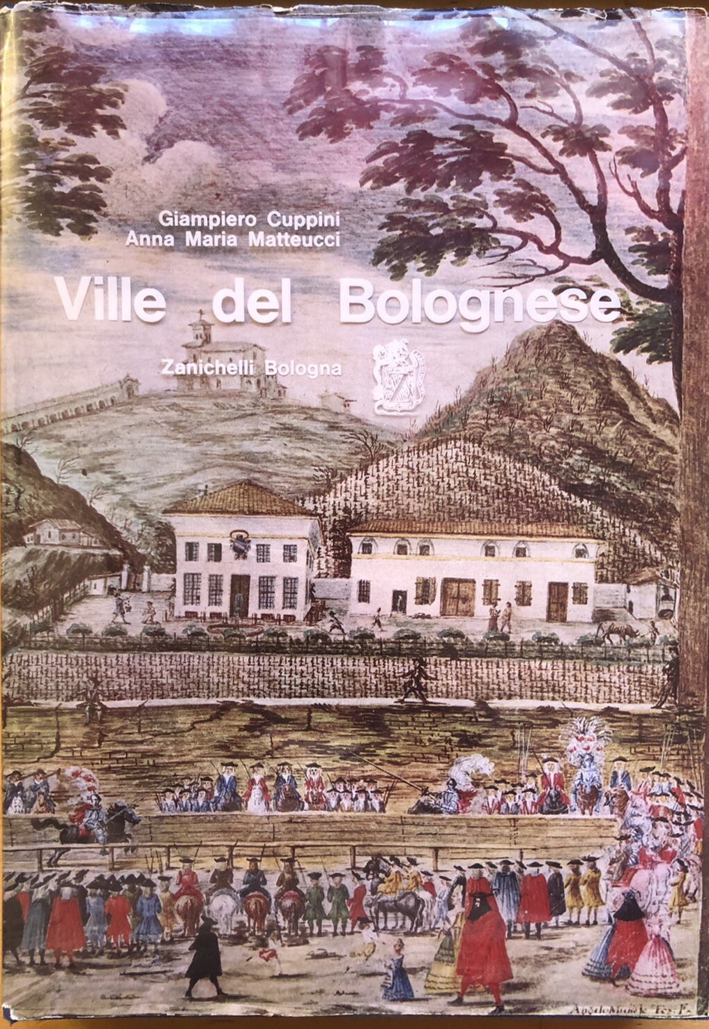 Ville del Bolognese, Giampiero Cuppini. Zanichelli 1969 BOLOGNA ARCHITETTURA