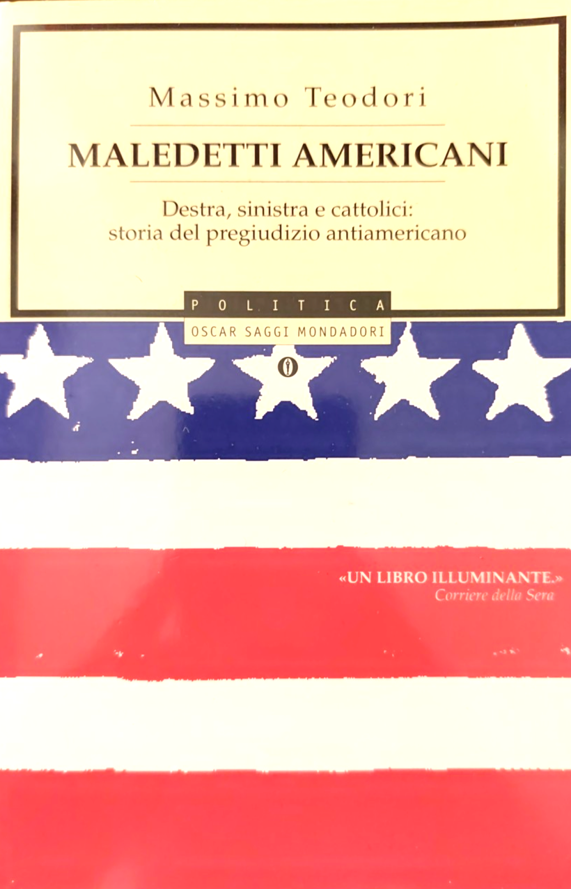 Maledetti americani - Massimo Teodori, Mondadori 2002