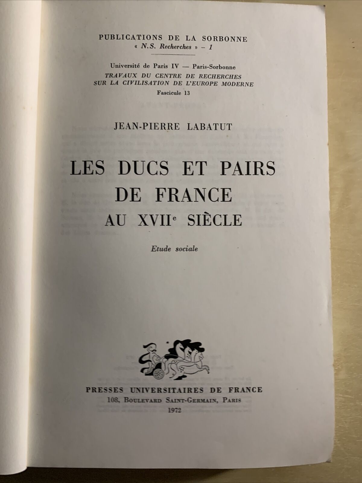 LES DUCS ET PAIRS DE FRANCE AU XVII SIÈCLE. JEAN-PIERRE LABATUT. Sorbona 1972 #