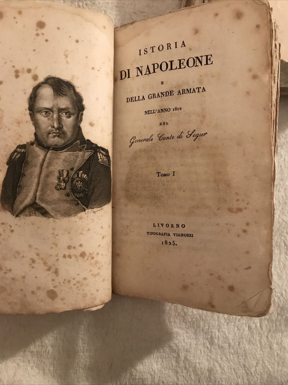 STORIA DI NAPOLEONE e della grande armata nel 1812. Generale conte Segur 1825