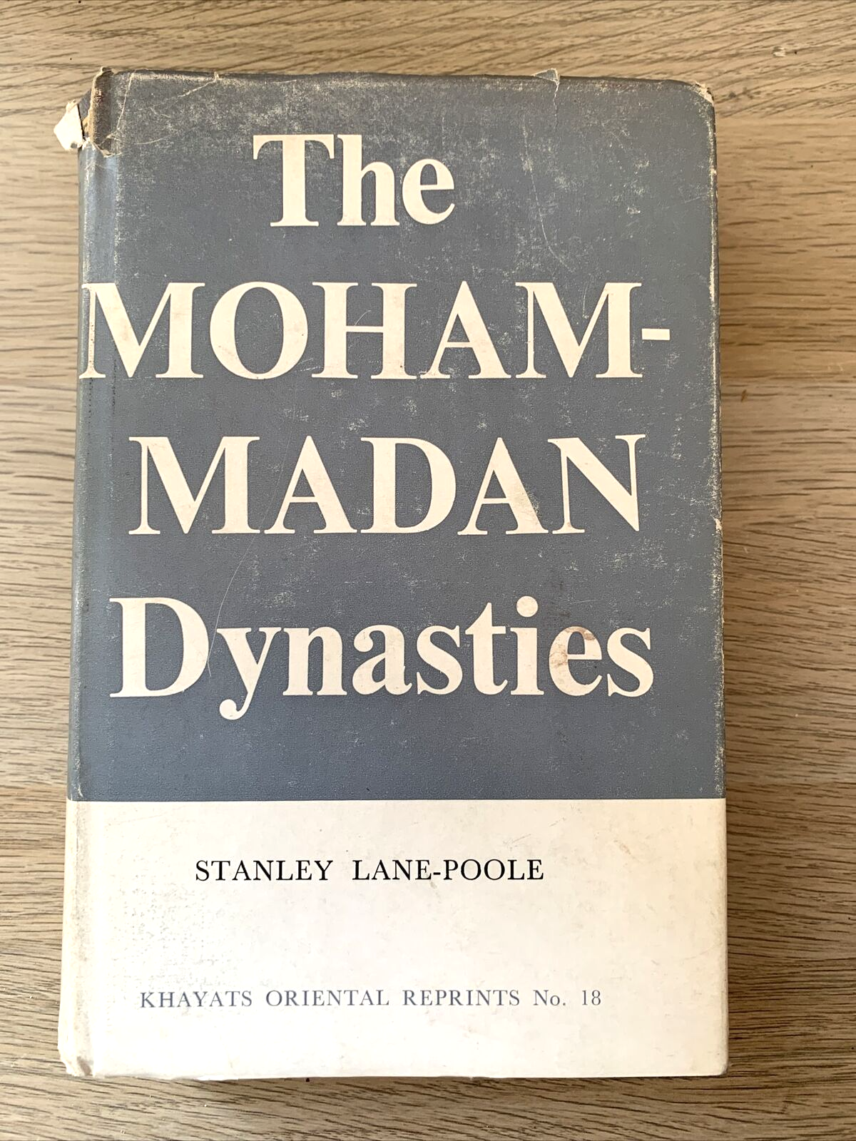THE MOHAMMADAN DYNASTIES, Stanley Lane-Poole. Khayats 1966 #