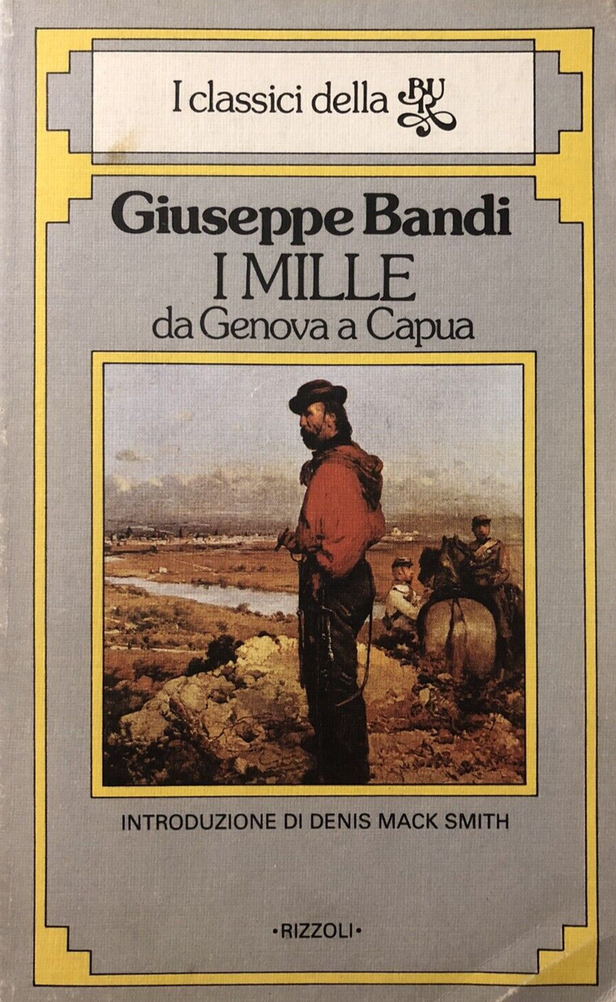 I mille, Giuseppe Bandi. Da Genova a Capua - Rizzoli 1981