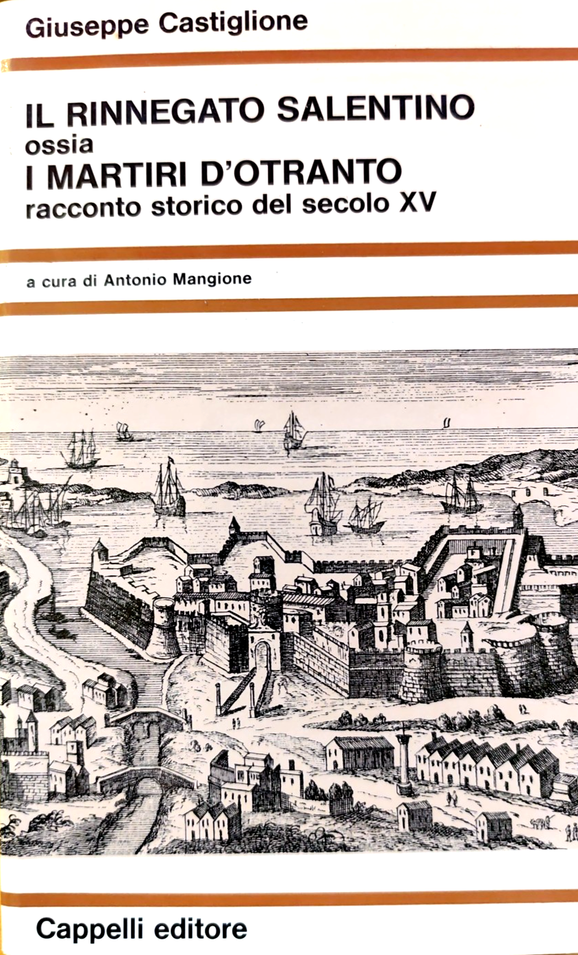 Il rinnegato salentino Martiri d'Otranto Giuseppe Catiglione, Cappelli ed. 1974