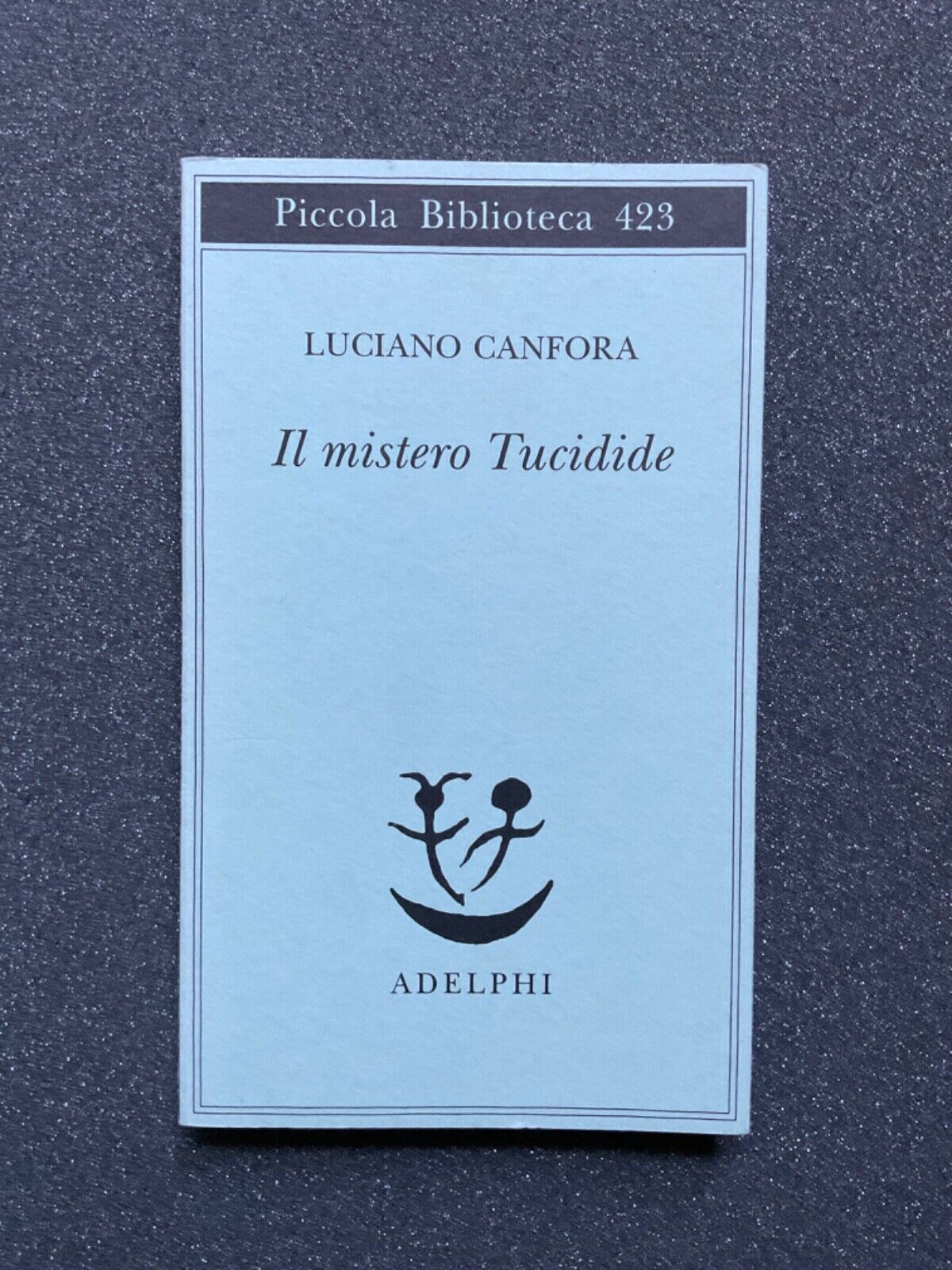 Il mistero Tucidide, Luciano Canfora - Adelphi