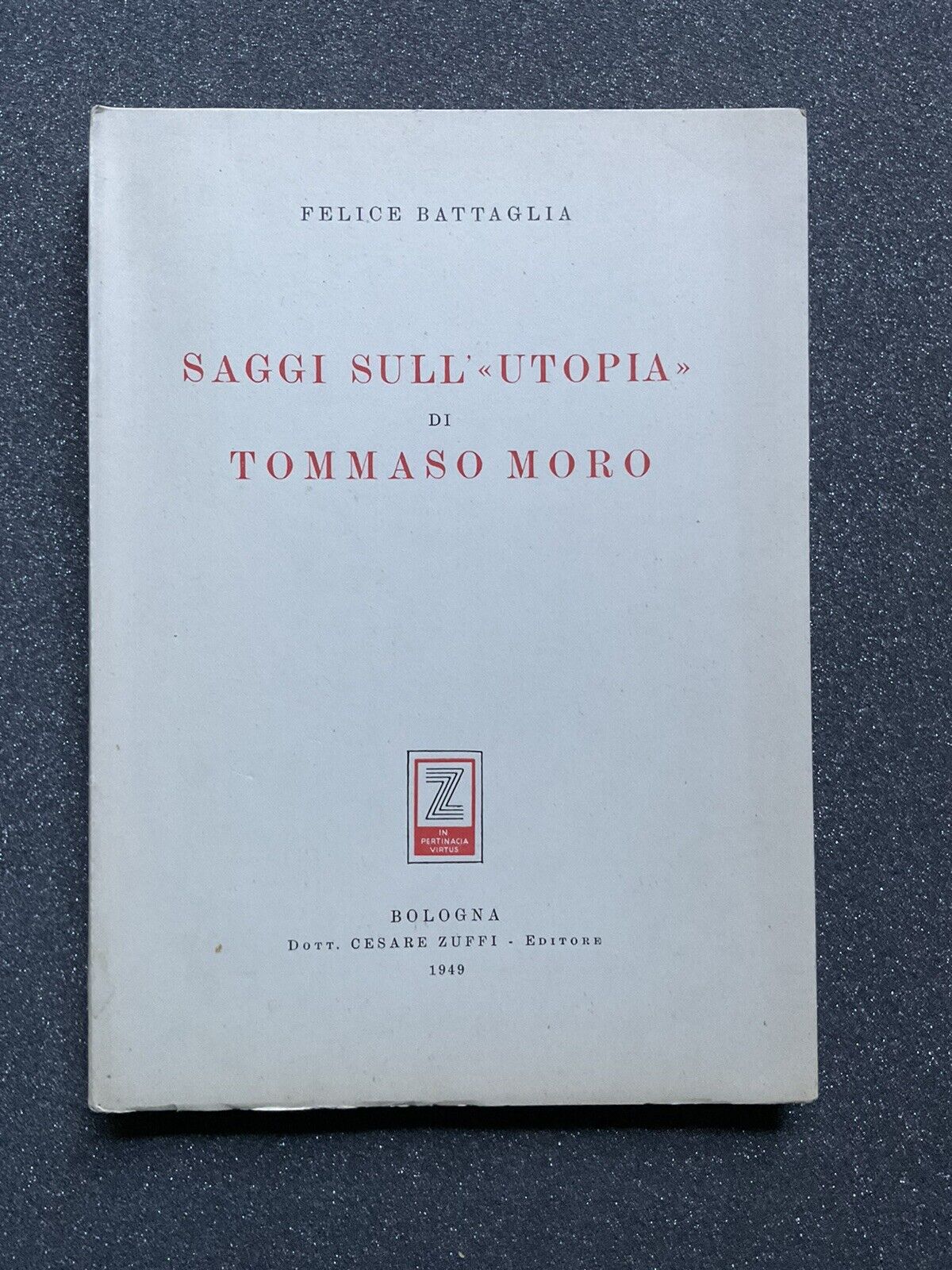 Saggi sull'Utopia di Tommaso Moro, Felice Battaglia. Cesare Zuffi 1949