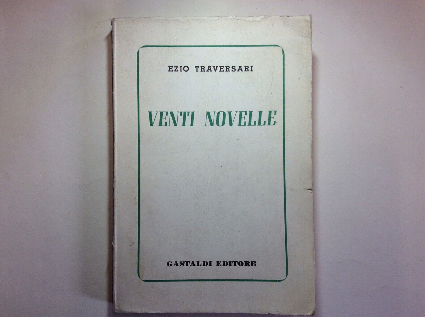 VENTI NOVELLE, EZIO TRAVERSARI, GASTALDI EDITORE, 1961, autografato