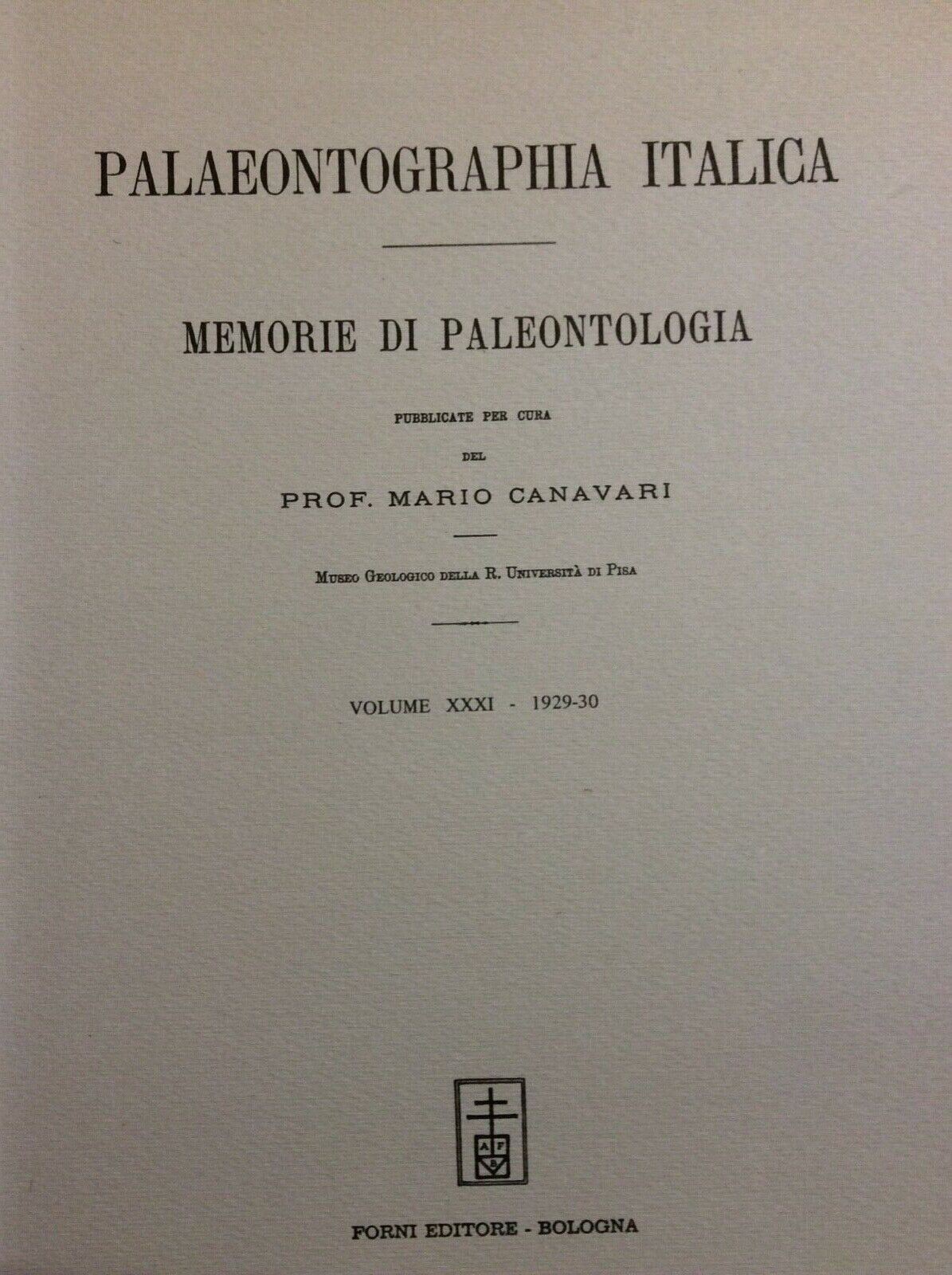 PALEONTOLOGIA, PALAEONTOGRAPHIA ITALICA , FORNI anastatica, vol XXXI