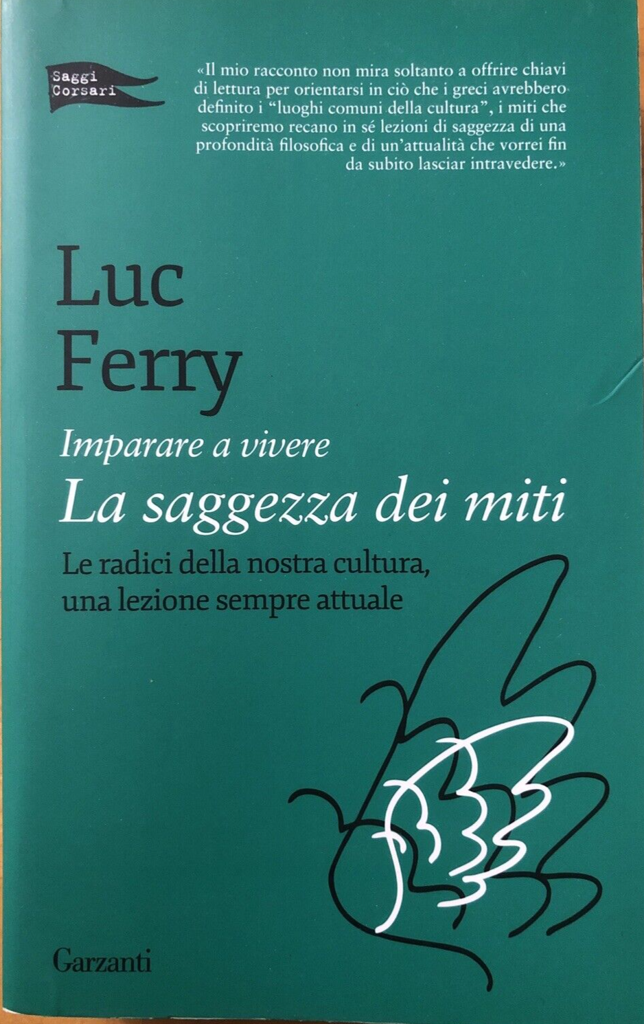 La saggezza dei miti, Luc Ferry - Garzanti 2012